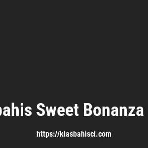 Klasbahis Sweet Bonanza Oyna