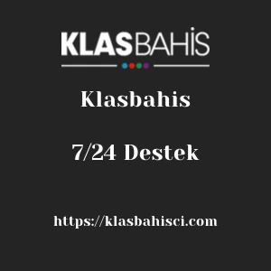 Klasbahis 7/24 Destek