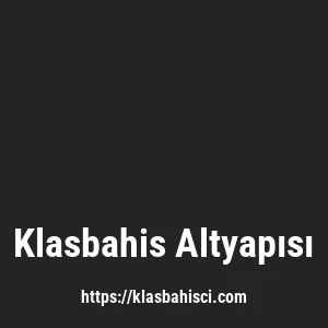Klasbahis Altyapısı