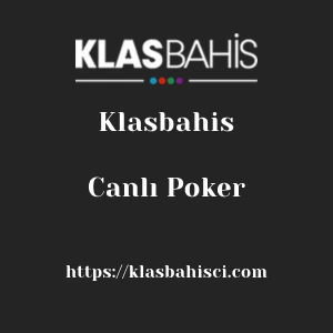 Klasbahis Canlı Poker