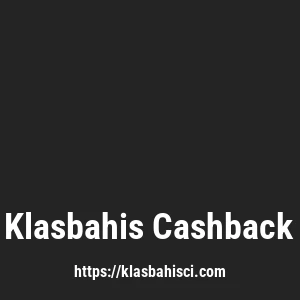 Klasbahis Cashback