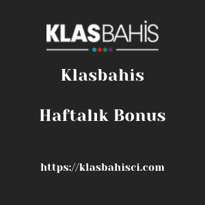 Klasbahis Haftalık Bonus