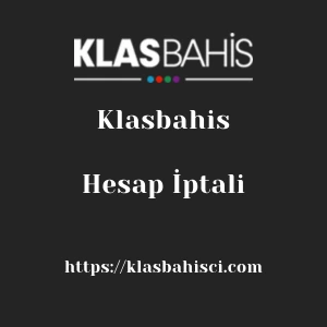 Klasbahis Hesap İptali