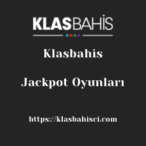 Klasbahis Jackpot Oyunları
