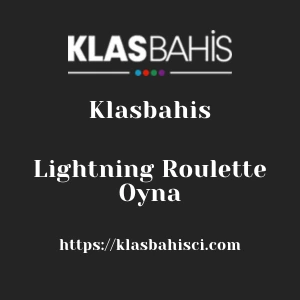 Klasbahis Lightning Roulette Oyna