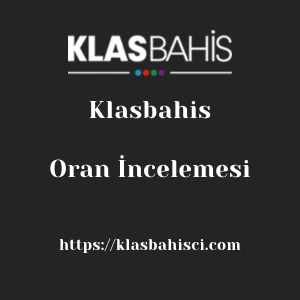 Klasbahis Oran İncelemesi