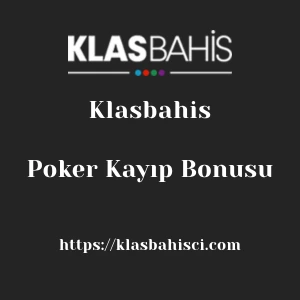 Klasbahis Poker Kayıp Bonusu