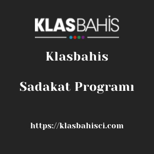 Klasbahis Sadakat Programı