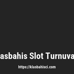 Klasbahis Slot Turnuvası