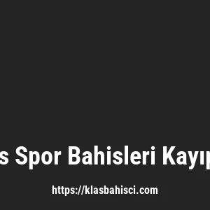 Klasbahis Spor Bahisleri Kayıp Bonusu