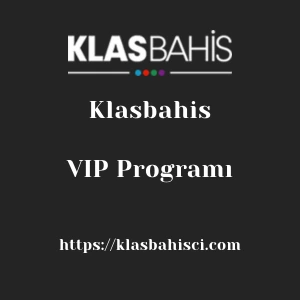 Klasbahis VIP Programı