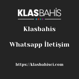 Klasbahis Whatsapp İletişim