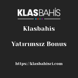 Klasbahis Yatırımsız Bonus