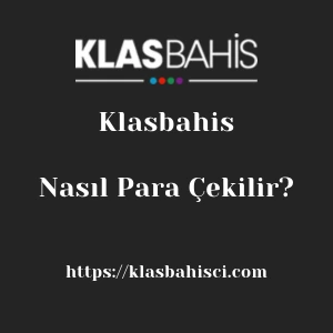 Klasbahis'dan Nasıl Para Çekilir?