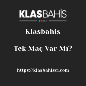 Klasbahis'te Tek Maç Var Mı?